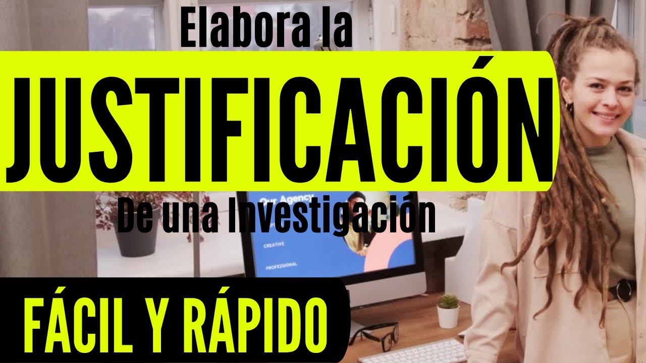 como se realiza una justificacion en una investigacion