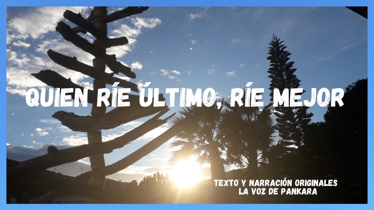 el que rie de ultimo rie mejor frases