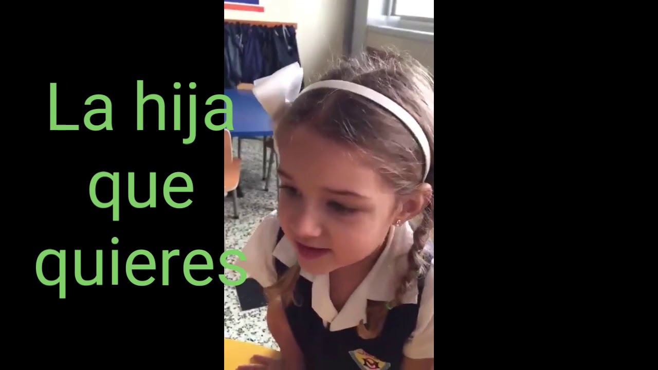 la hija que quieres la que te voy a dar