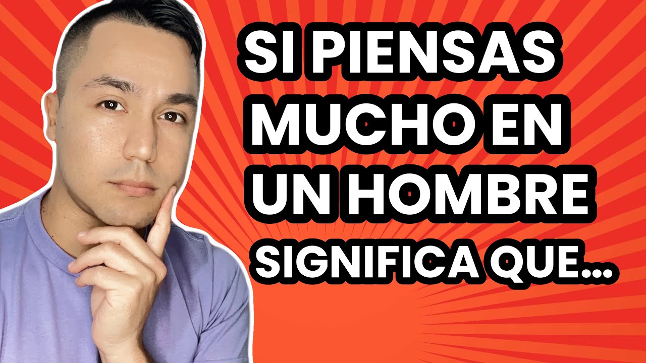 que significa que pienses mucho en una persona