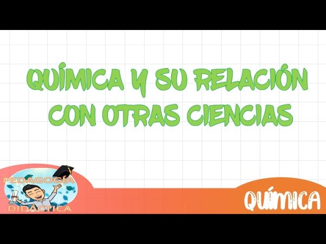 ciencias con las que se relaciona la química