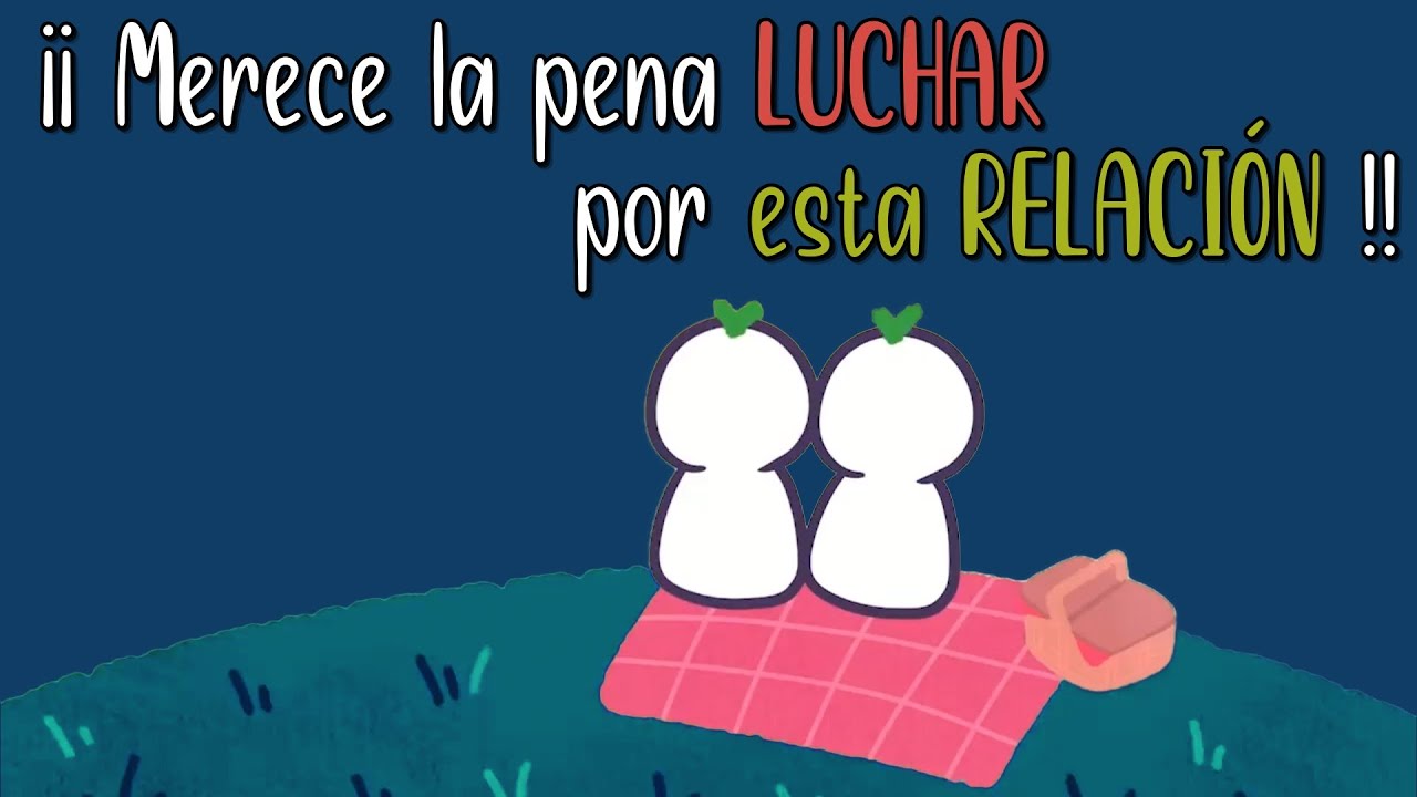 como saber si vale la pena luchar por alguien