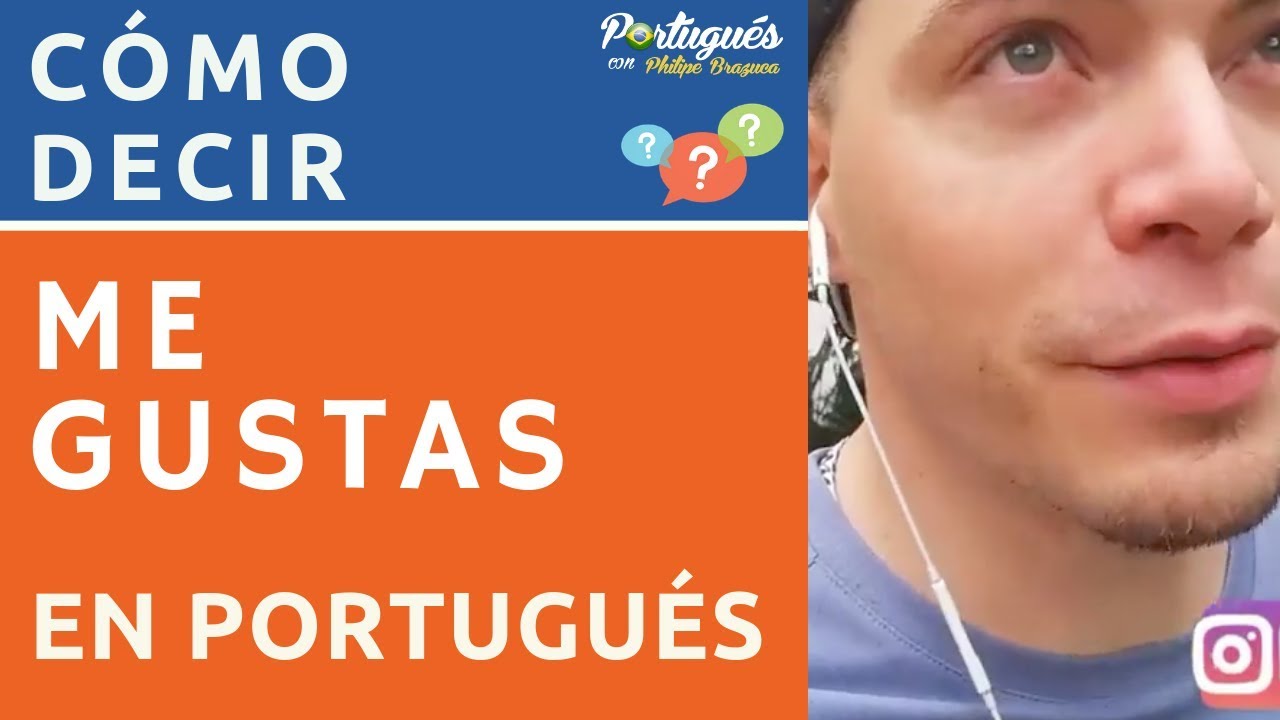 cómo se dice me gustas mucho en portugués