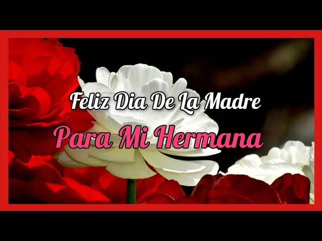 feliz dia de la mama para una hermana