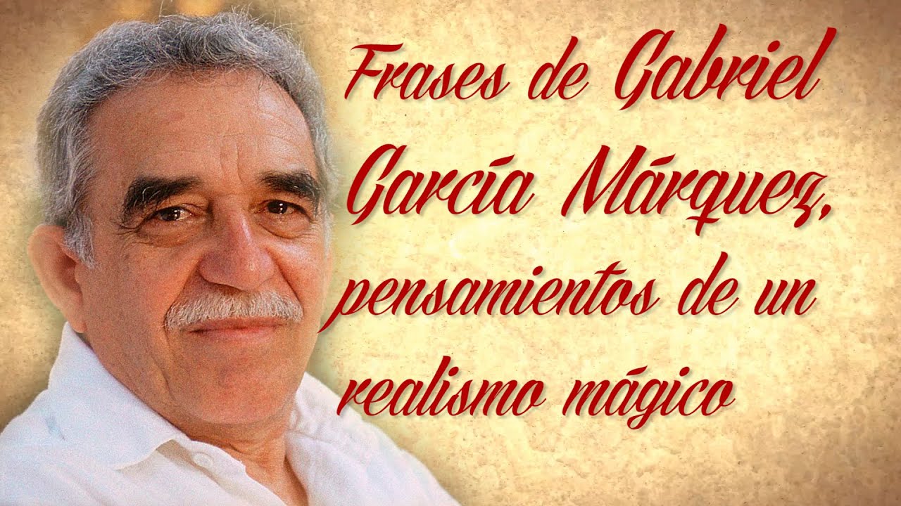 frase de gabriel garcia marquez nunca dejes de sonreir