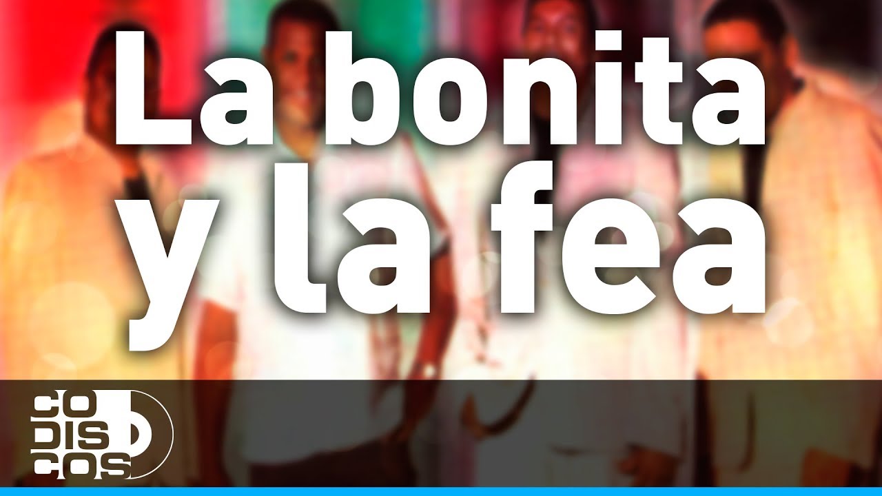 la suerte de la fea la bonita la desea