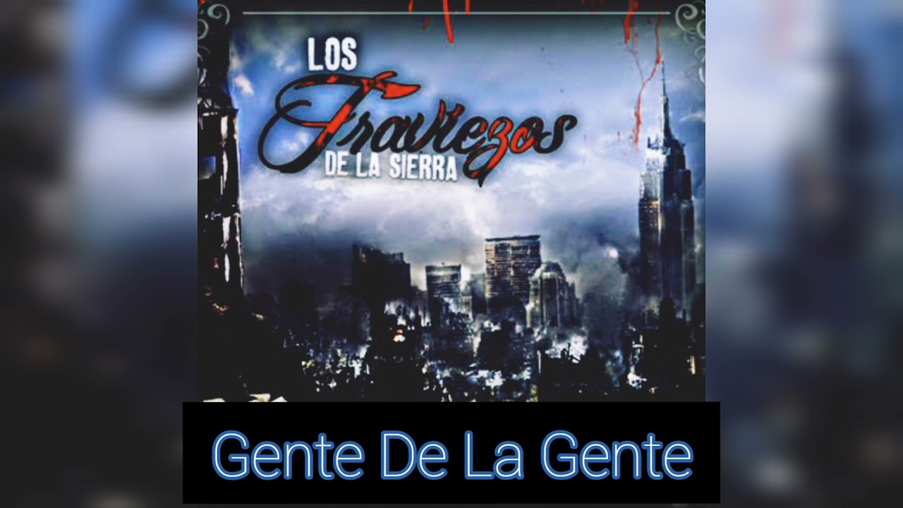 los traviesos dela sierra gente de la gente