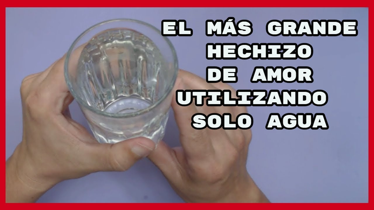para que piense en mi con un vaso de agua