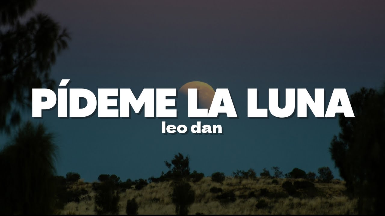 pídeme la luna y te la bajare letra