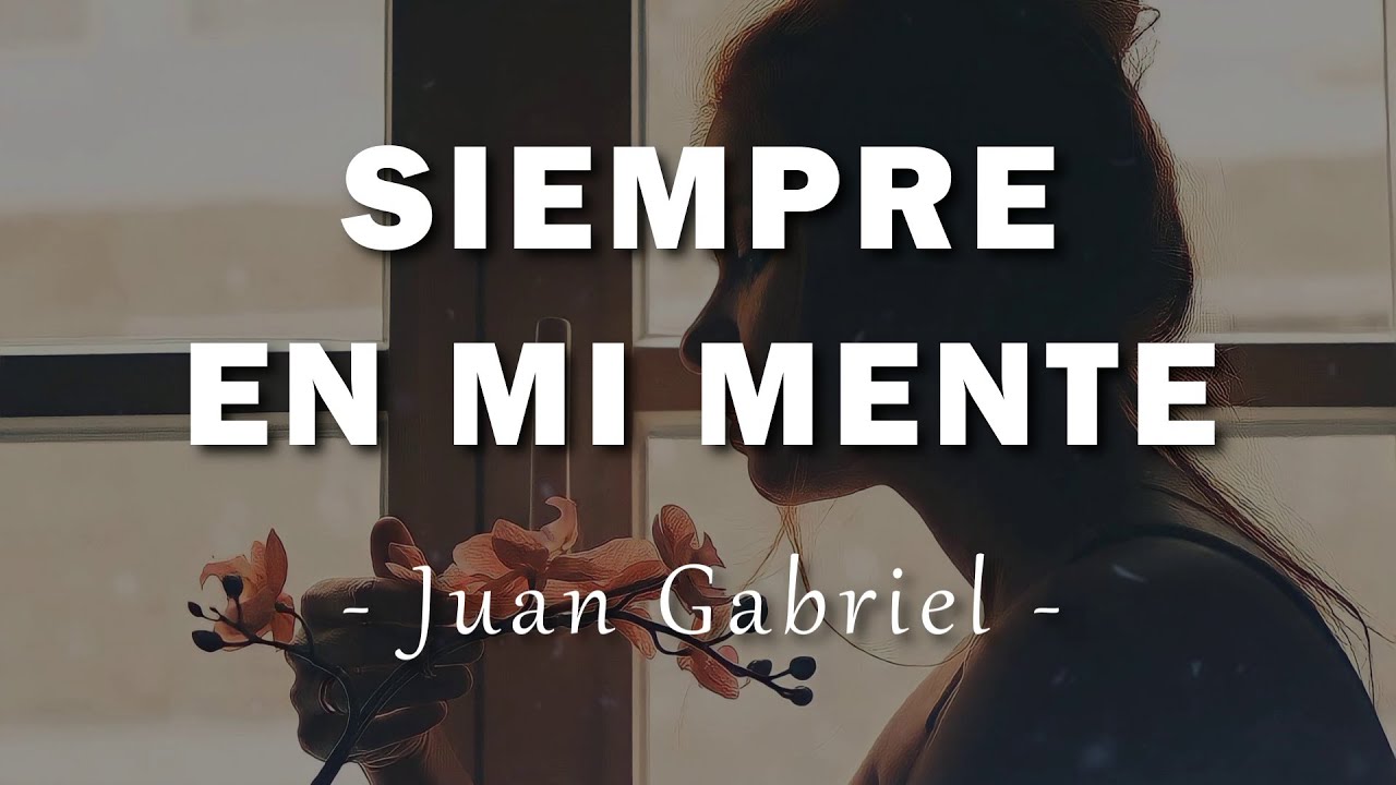 siempre tu tu tu siempre en mi mente letra