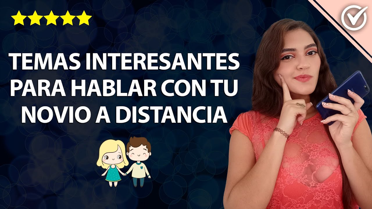 temas para hablar con tu novio a distancia