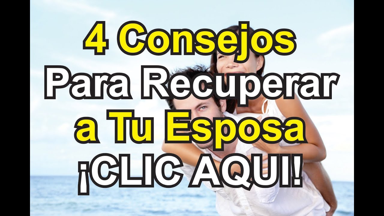 como conquistar a mi esposa despues de una separacion
