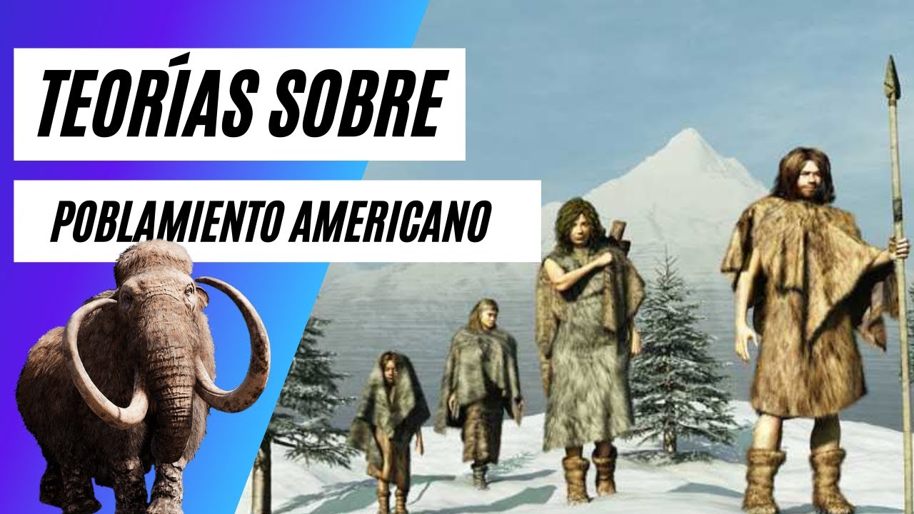 cuales son las 3 teorias del poblamiento de america