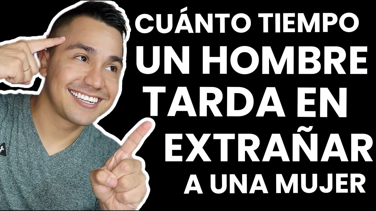 después de un tiempo los hombres empiezan a extrañarte