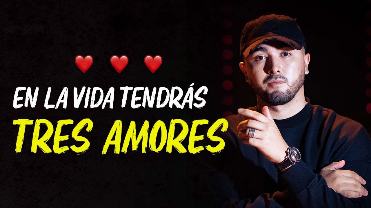 en la vida hay 3 tipos de amores