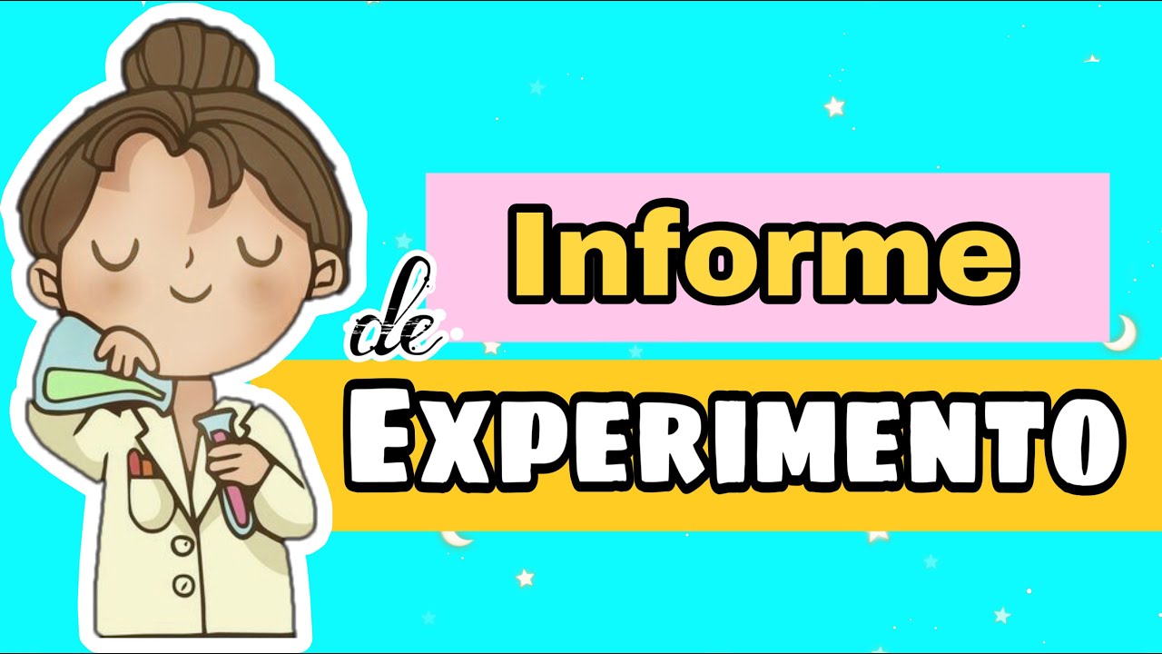en que consiste el informe de un experimento
