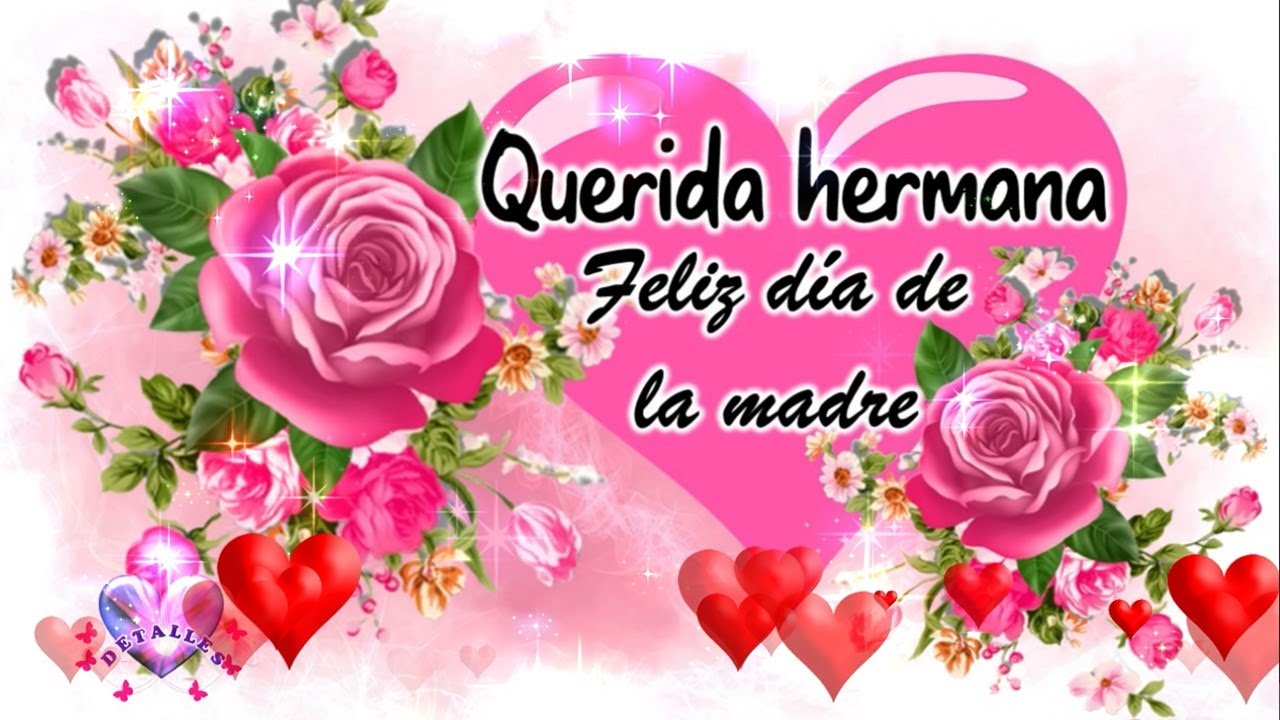 felicidades a mi hermana por el dia de las madres