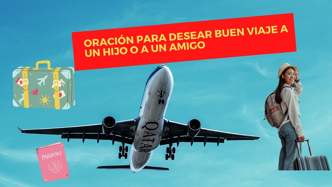 oracion para desear buen viaje a un amigo