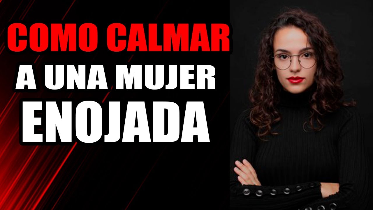 que decirle a mi novia cuando esta enojada