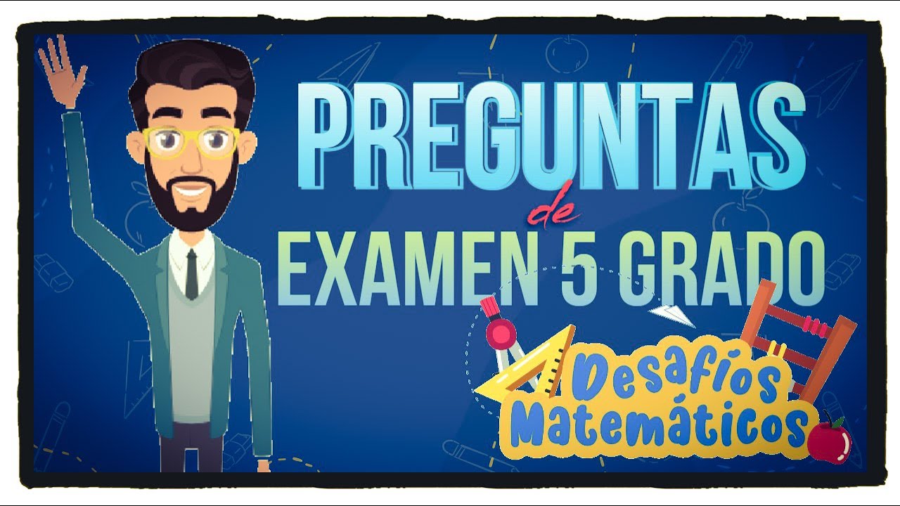 todas las respuestas del examen de 5 grado