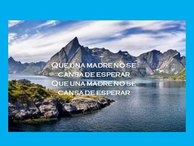 una madre no se cansa de esperar letra