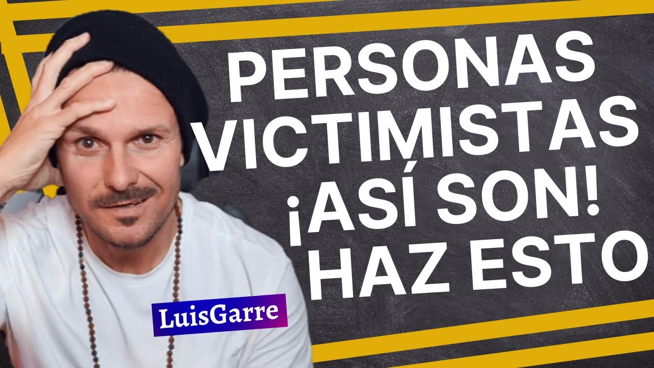 como tratar a una persona que se hace la victima