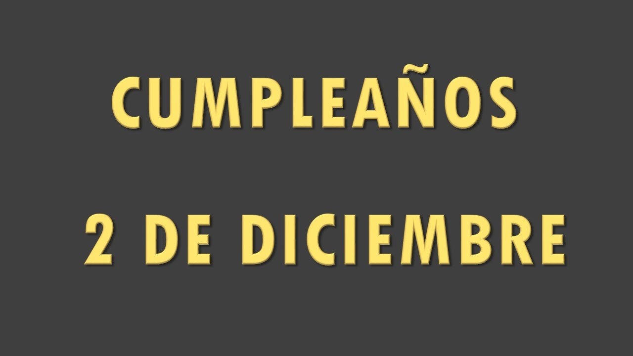 famosos que cumplen años el 2 de diciembre