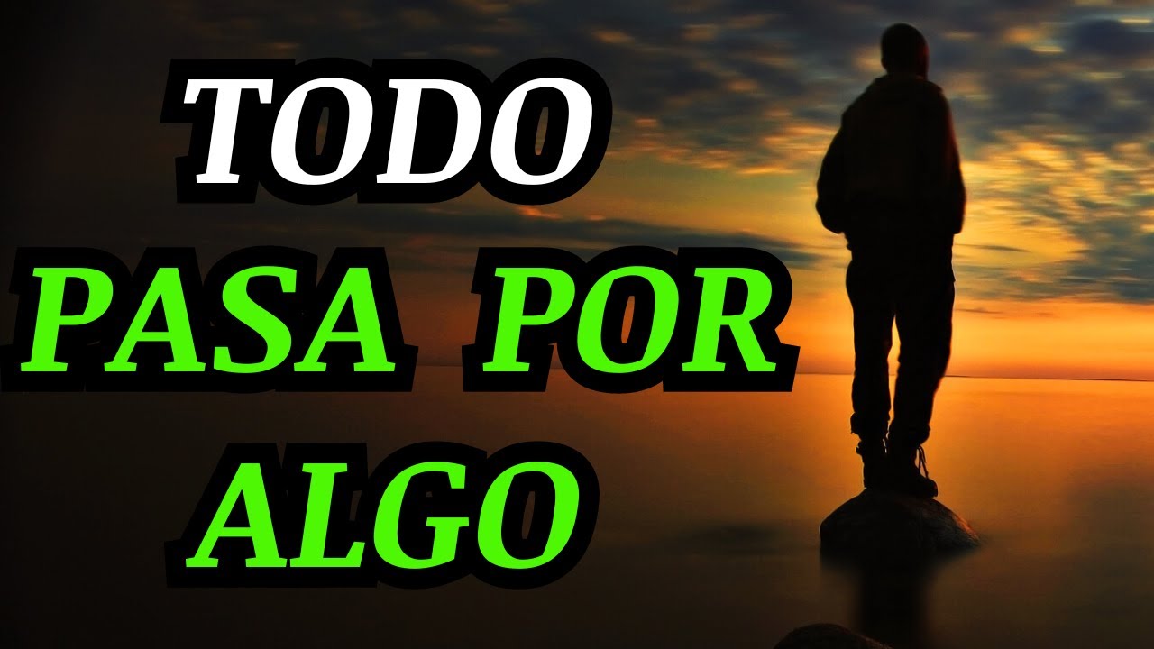 las cosas pasan por algo frases de amor