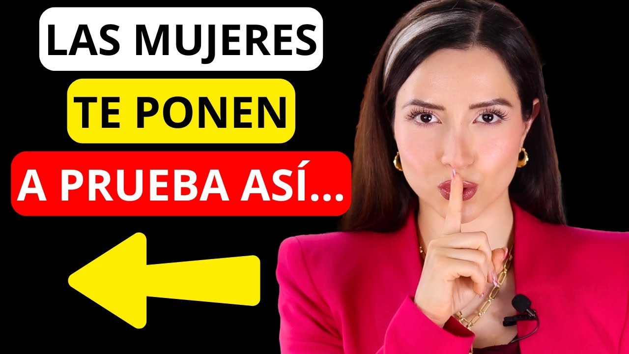que tipo de pruebas te pone una mujer