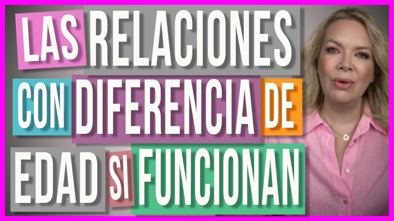 relaciones con diferencia de edad de 15 años