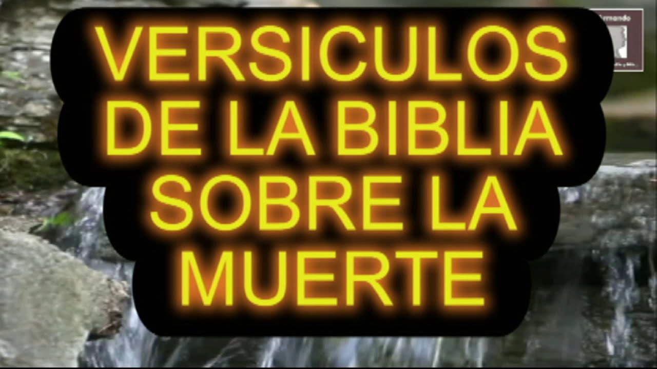 citas biblicas sobre la vida y la muerte