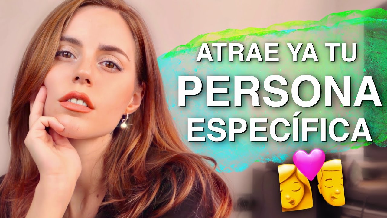 como atraer a una persona que me gusta
