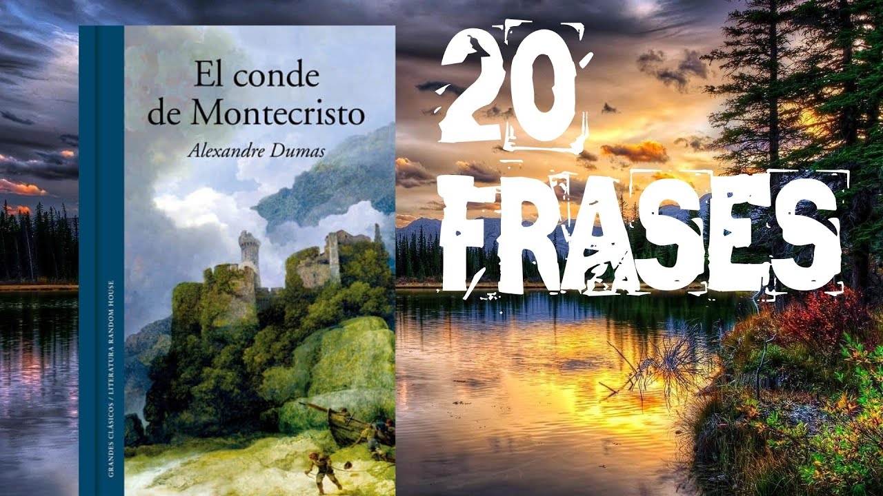 frases de alejandro dumas el conde de montecristo