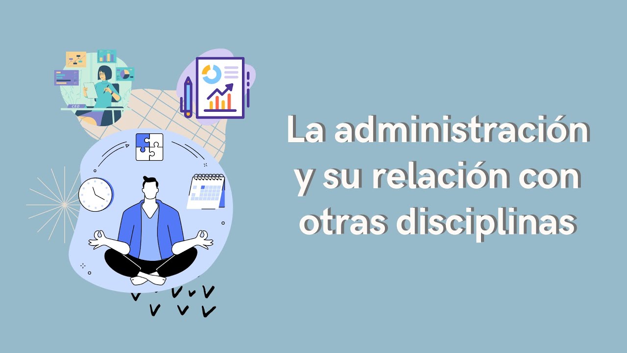 la administracion y su relacion con otras disciplinas