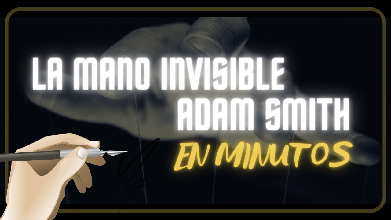 la mano invisible de adam smith se refiere a