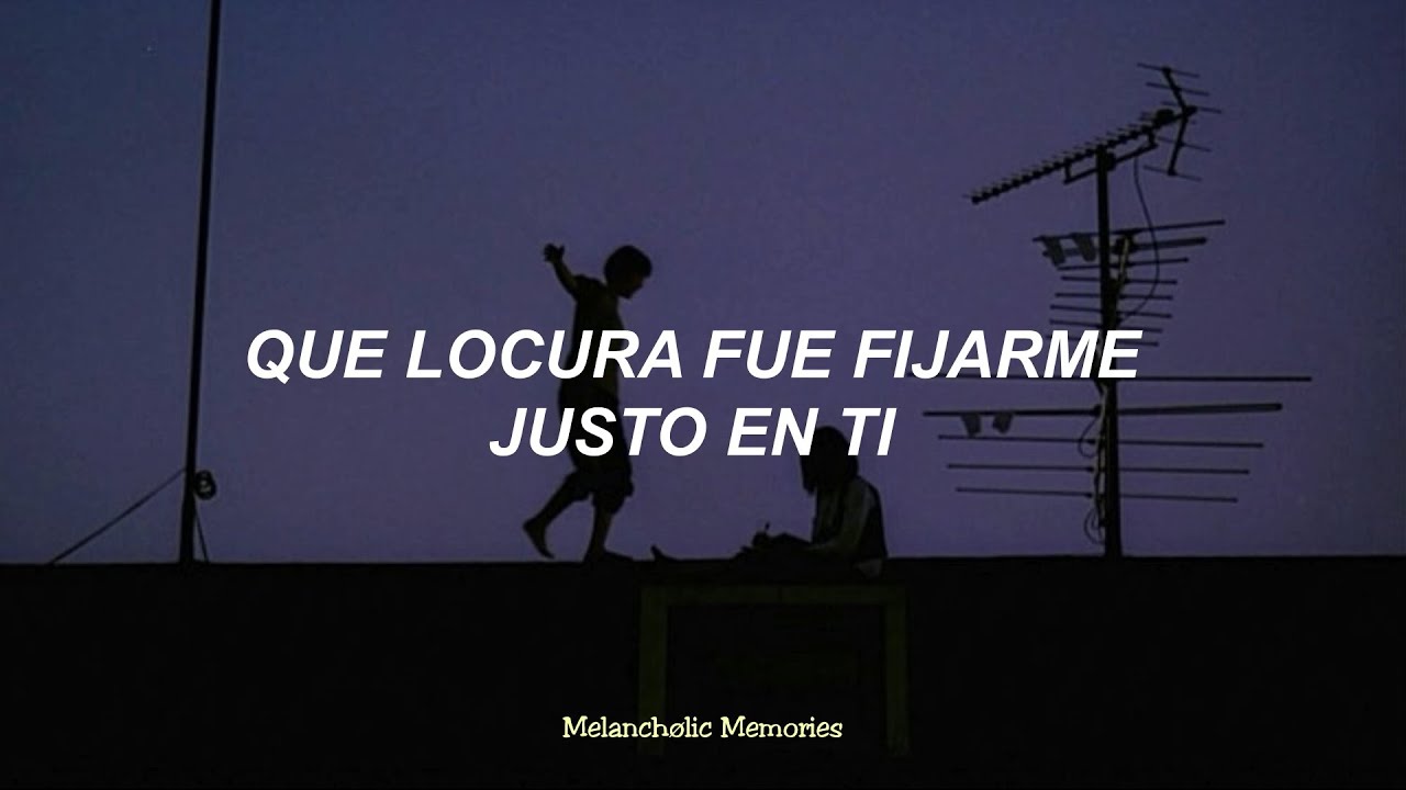 letra de que locura enamorarme yo de ti