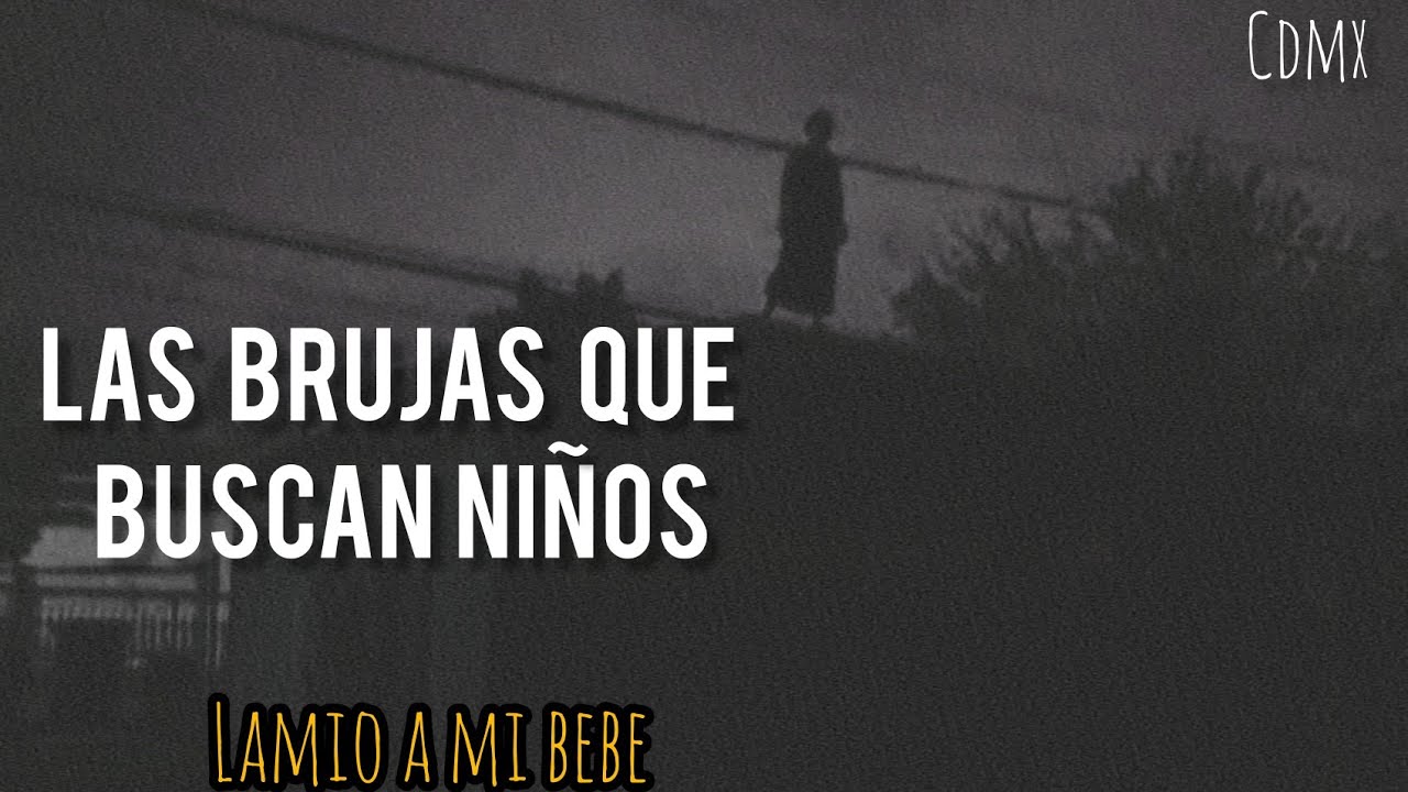 leyenda de las brujas que se llevan a los bebes
