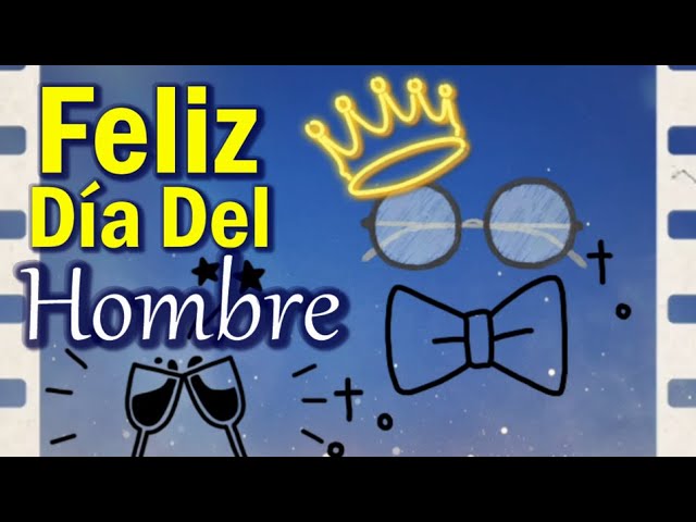 mensajes para felicitar por el dia del hombre