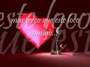 no hay corazon que te ame mas que el mio