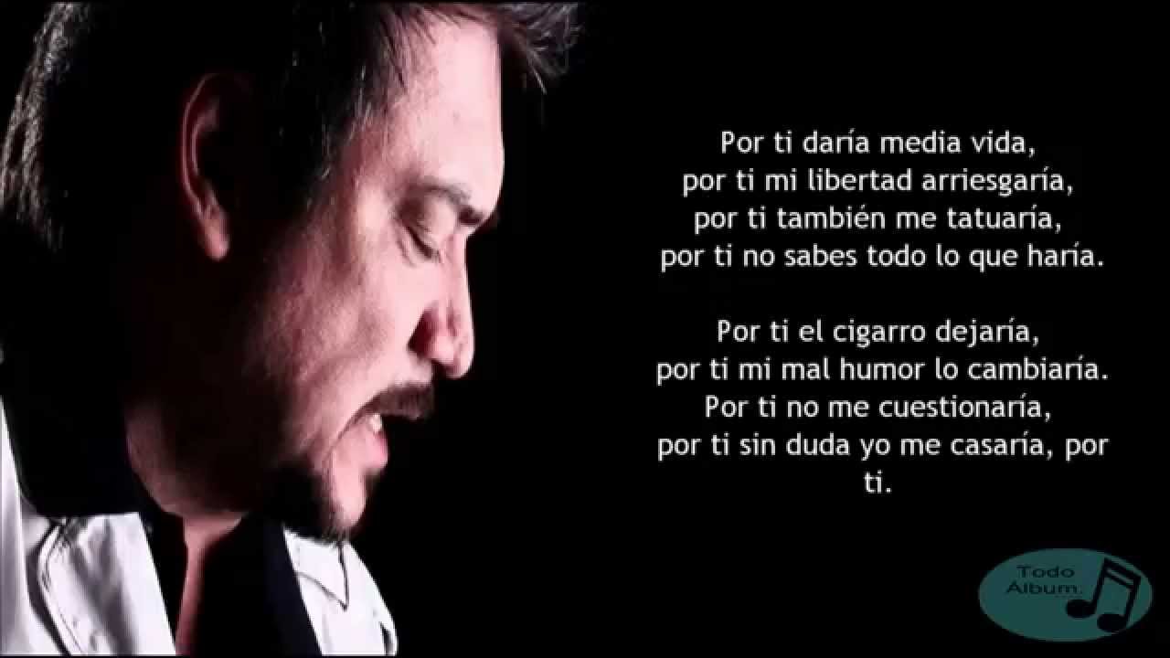 por ti no sabes todo lo que haria