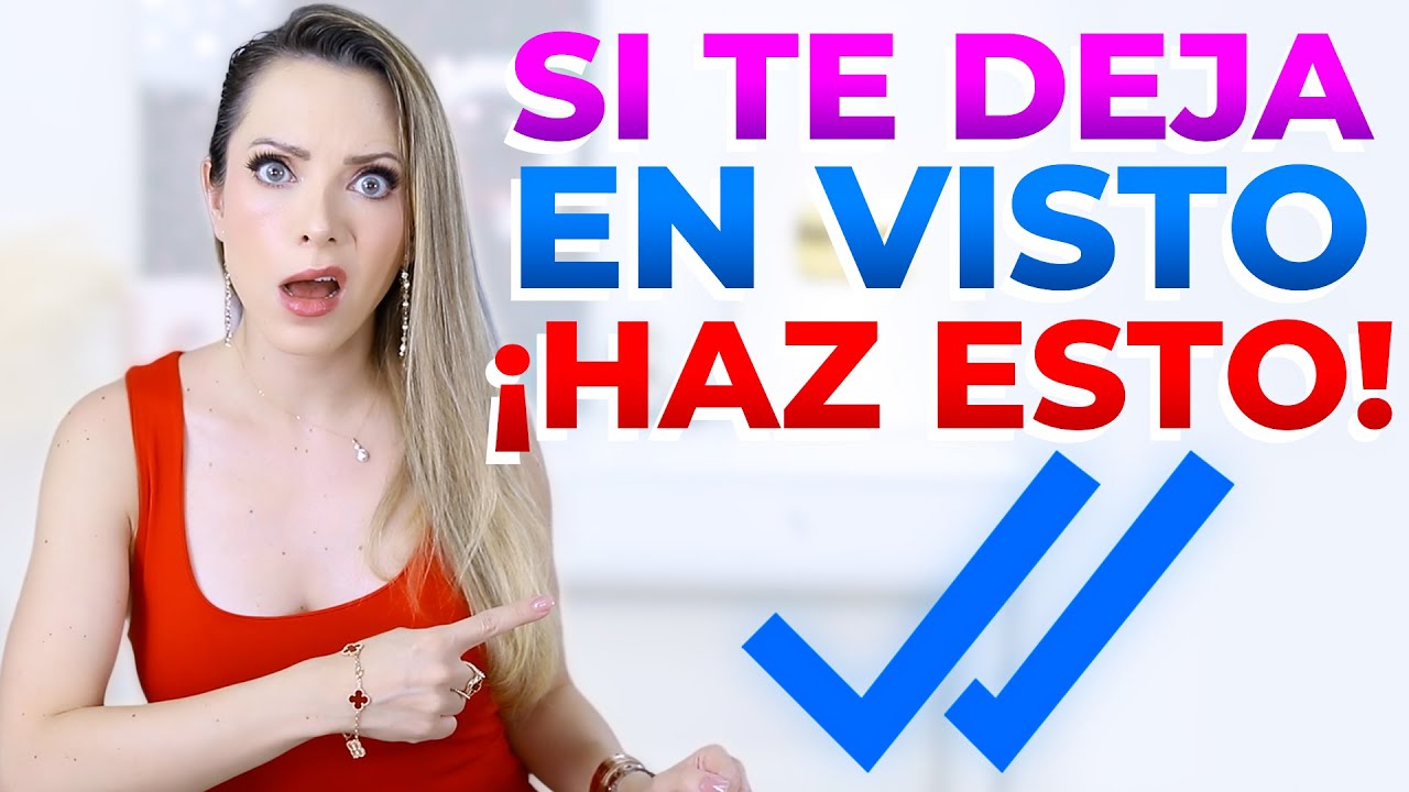 que pasa si una chica te deja en visto