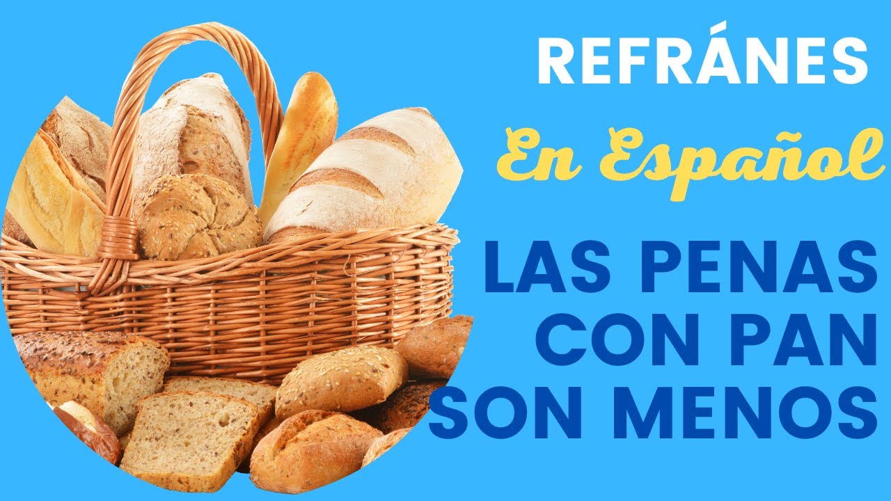 que significa las penas con pan son buenas