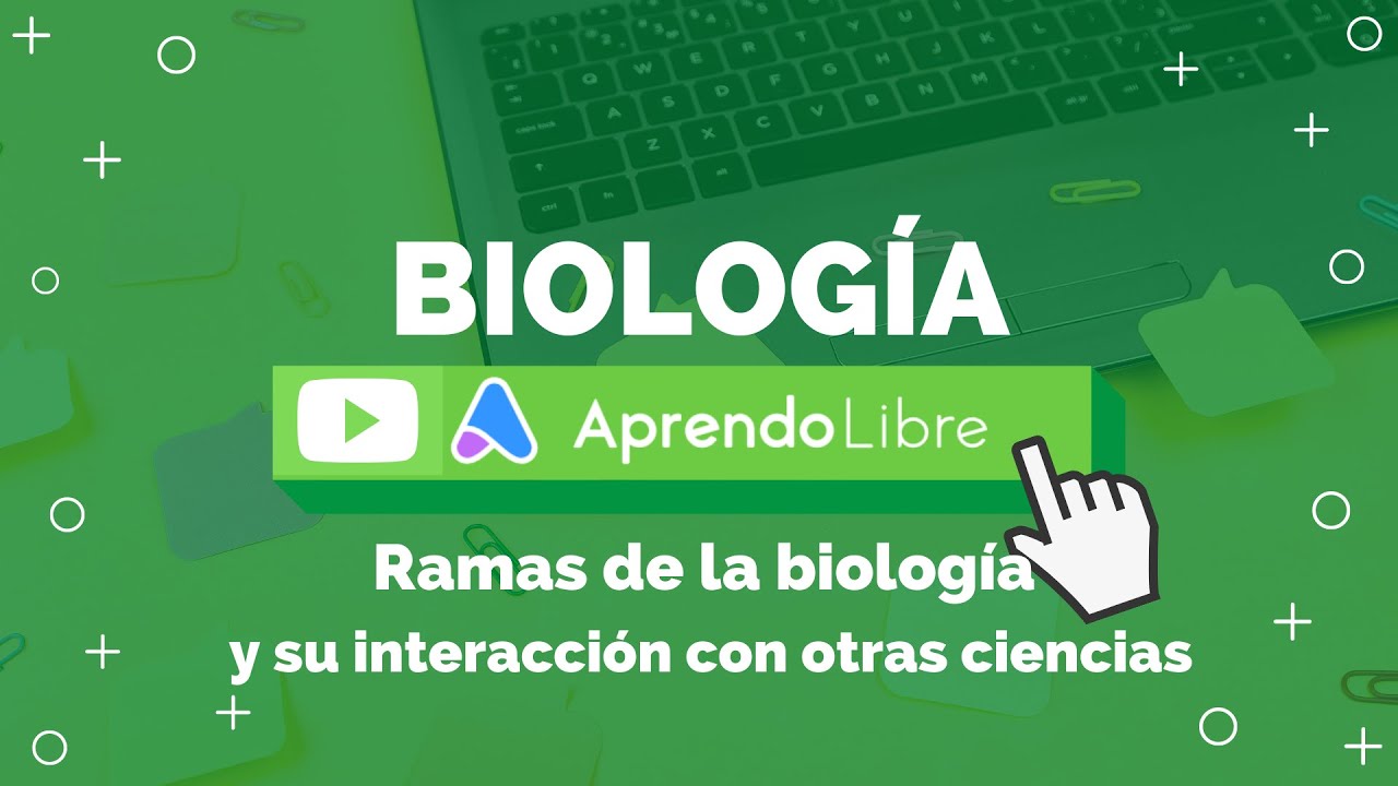 ramas de la biologia y su interaccion con otras ciencias