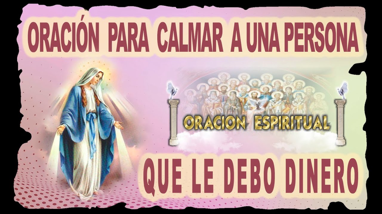 oracion para calmar a una persona que le debo dinero